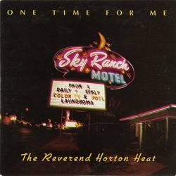The Reverend Horton Heat : One Time for Me